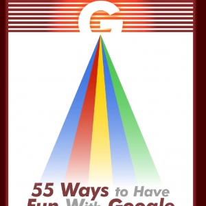 55 Ways to Have Fun with Google