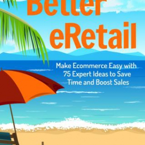 Better e-Retail: Multi-channel e-Commerce Tips
